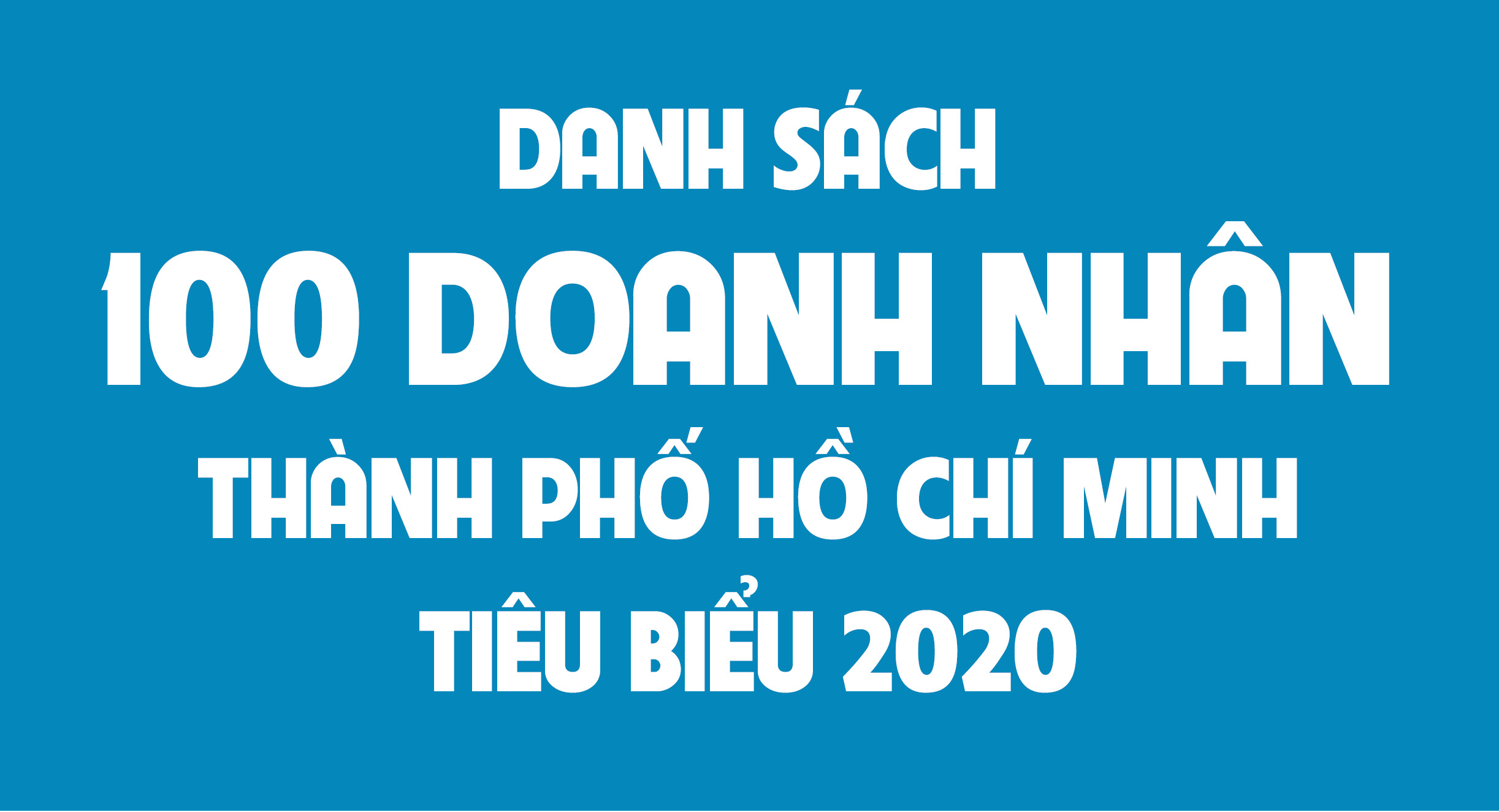 Danh sách 100 Doanh nhân Thành phố Hồ Chí Minh tiêu biểu 2020