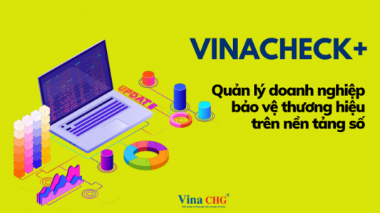Vina CHG ra mắt phần mềm Vinacheck + giúp quản lý doanh nghiệp và bảo vệ thương hiệu trên nền tảng số