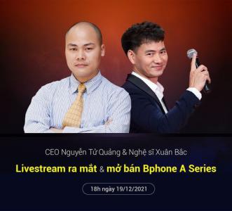 CEO BKAV và NSƯT Xuân Bắc livestream mở bán Bphone A Series